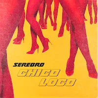 Serebro — Chico Loco — обложка